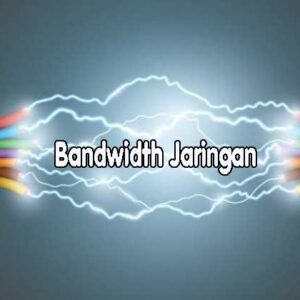 Bandwidth dalam Jaringan