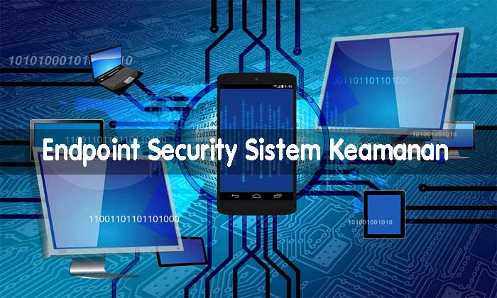 Endpoint Security pada Sistem Keamanan Jaringan