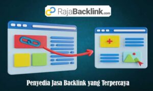 Penyedia Jasa Backlink yang Terpercaya
