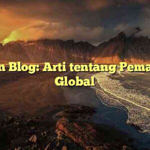 Pemain Blog: Arti tentang Pemanasan Global